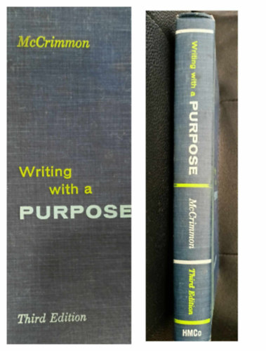 McCrimmon - Writing With a Purpose A First Course in College Composition (A C�ltudatos �r�s - Els� kurzus a f�iskolai fogalmaz�sban) - Retorika, Olvas�k�nyv, Kutat�si �tmutat�, K�zik�nyv