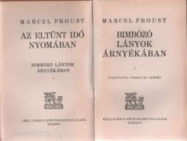 Marcel Proust - Az elt�nt id� nyom�ban. Bimb�z� l�nyok �rny�k�ban I.