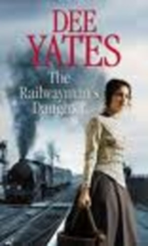 Dee Yates - The Railwayman's Daughter