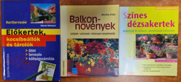 Marcel Wehland, Karin Heimberger-Preisler Monika Kratz - 3db Kerti knyv.:Elkertek,kocsibellk s trolk+Balkonnvnyek+Sznes dzsakertek
