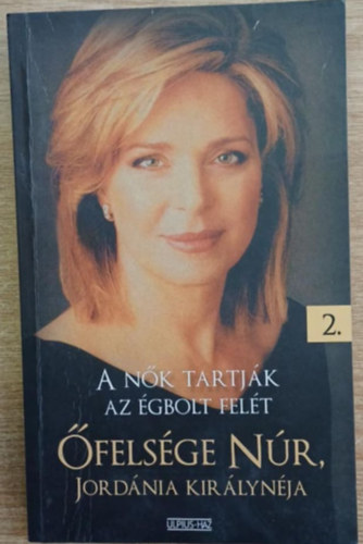 Jordnia kirlynja felsge Nr - A nk tartjk az gbolt felt - felsge Nr Jordnia Kirlynja II.