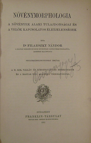 Dr. Filarszky N�ndor - N�v�nymorphologia - A n�v�nyek alaki tulajdons�gai �s a vel�k kapcsolatos �letjelens�gek. Nyolczsz�zkilenczvenhat �br�val