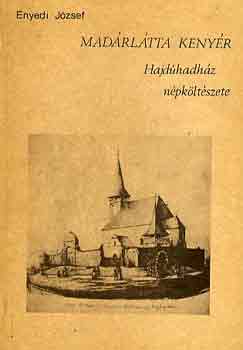 Enyedi J�zsef - Mad�rl�tta keny�r - Hajd�hadh�z n�pk�lt�szete