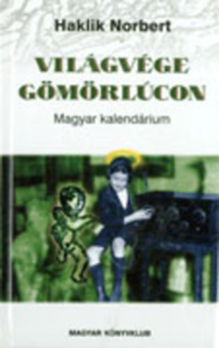 Haklik Norbert - Vilgvge Gmrlcon MAGYAR KALENDRIUM