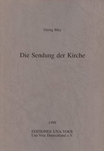 Georg May - Die Sendung der Kirche