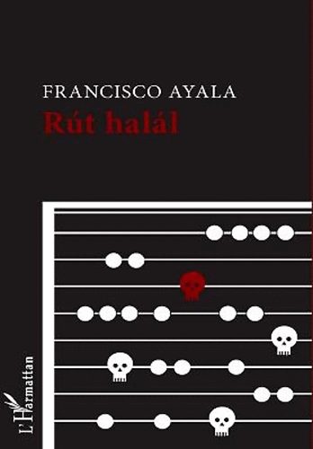 Francisco Ayala - Rút halál
