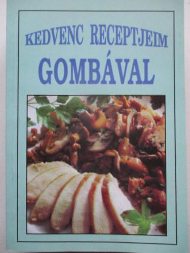 Kedvenc receptjeim gomb�val