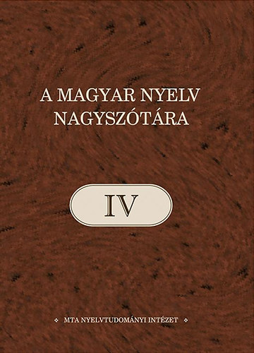 Ittzés Nóra  (szerk.) - A magyar nyelv nagyszótára IV. - Besz-by