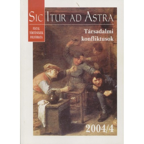 Sic Itur ad Astra 2004/4 (T�rsadalmi konfliktusok)