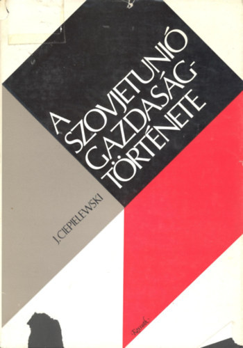 Jerzy Ciepielewski - A Szovjetuni� gazdas�gt�rt�nete