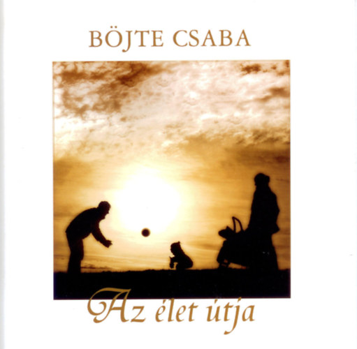 Bjte Csaba - Az let tja