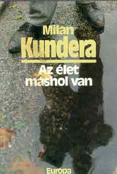 Milan Kundera - Az �let m�shol van