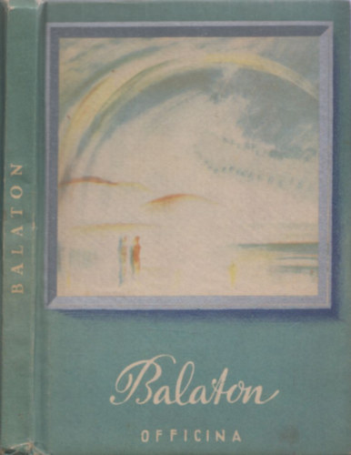 Keresztury Dezs  (szerk.) - Balaton (Officina kpesknyvek)