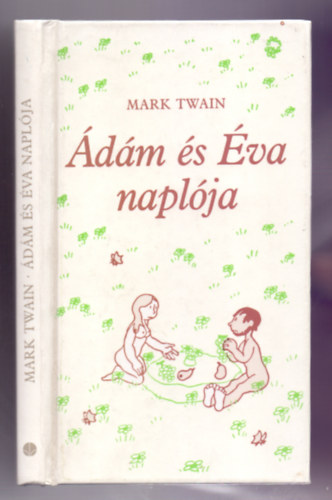 Mark Twain - �d�m �s �va napl�ja (Jean Effel rajzaival)