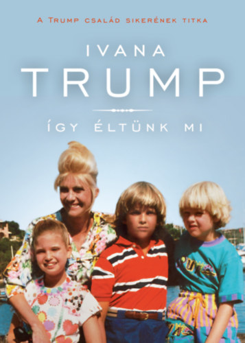 Ivana Trump - gy ltnk mi