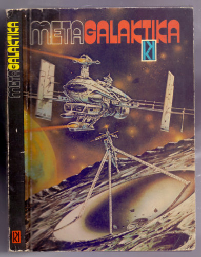 Kuczka Péter (szerk.) - Metagalaktika 1. (Tudományos-fantasztikus antológia)