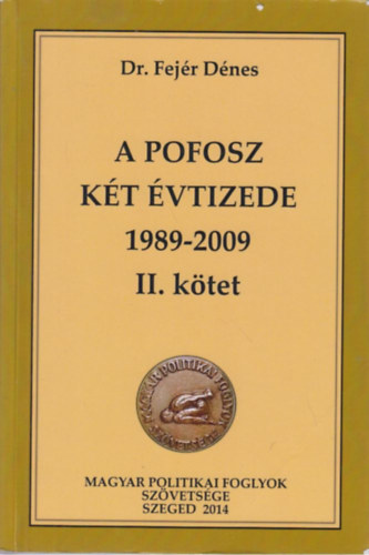 Dr. Fejér Dénes - A POFOSZ két évtizede 1989-2009 II. kötet