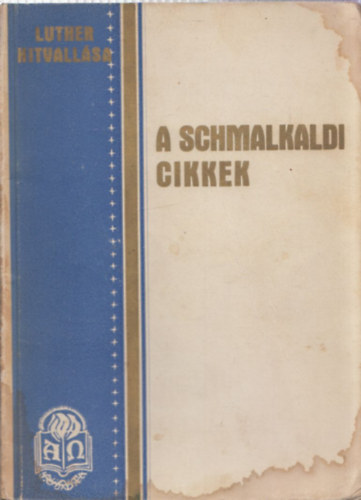 Luther Márton - A schmalkaldi cikkek