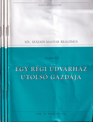 Etvs Jzsef, Mikszth Klmn, Kemny Zsigmond Gyulai Pl - 4 db. Populart fzetek- XIX. szzadi magyar realizmus (Egy rgi udvarhz utols gazdja + Magyar let + Gavallrok - Tt atyafiak + Szerelem s hisg)