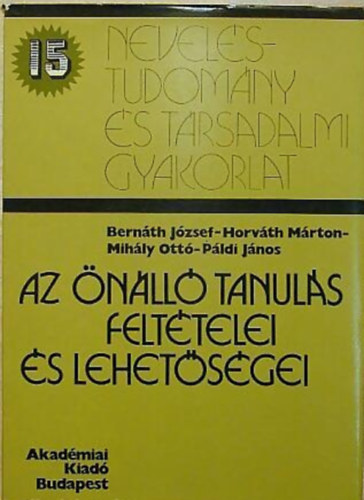Bern�th-Horv�th-Mih�ly-P�ldi - Az �n�ll� tanul�s felt�telei �s lehet�s�gei