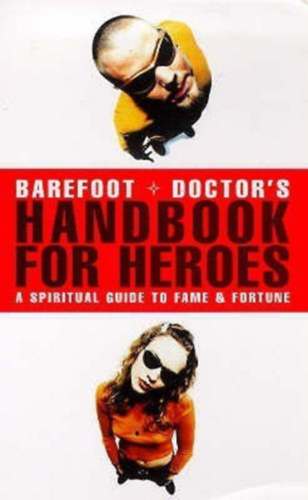by Stephen Russell  (Author) - Barefoot Doctor's Handbook for Heroes  -  Spiritual Guide to Fame and Fortune