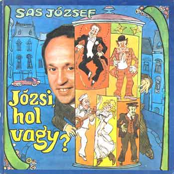 Sas József - Józsi, hol vagy?