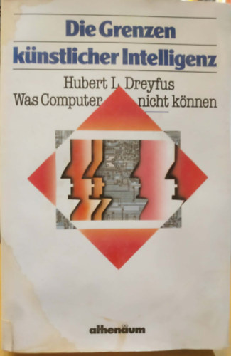 Hubert L. Dreyfus - Die Grenzen k�nstlicher Intelligenz. Was Computer nicht k�nnen