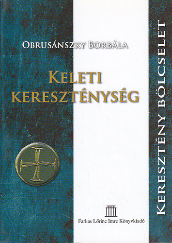 Obrusnszky Borbla - Keleti keresztnysg - A nesztorinus keresztnysg s a korai keleti keresztnysg