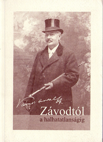 Dr. T�tt�s G�bor  (szerk.) - Z�vodt�l a halhatatlans�gig - V�radi Antal