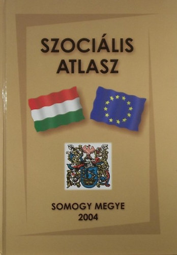 Farkas-Holl�si-Gyerty�s-N�br�di-Vati-Varga - Szoci�lis atlasz - Somogy megye 2004