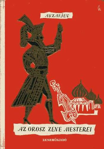 B. V. Aszafjev - Az orosz zene mesterei- Muszorgszkij, Csajkovszkij, Rimszkij-Korszakov