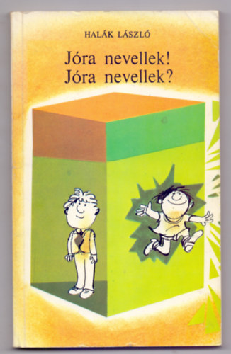 Halk Lszl - Jra nevellek! Jra nevellek? - A gyermeknevelsrl - szlknek (Sajdik Ferenc rajzaival)