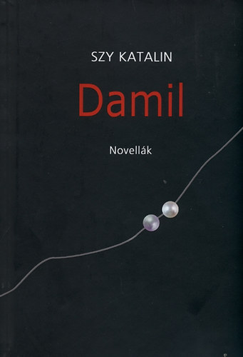 Szy Katalin - Damil - Novellk