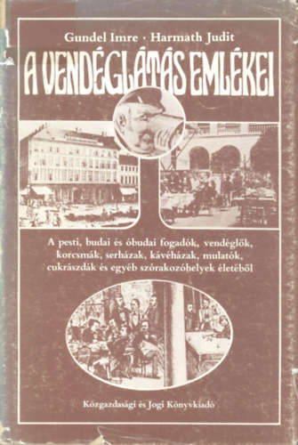 Gundel Imre-Harmath Judit - A vendglts emlkei