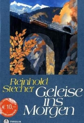 Reinhold Stecher - Geleise ins Morgen