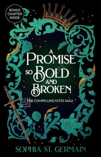 Sophia St. Germain - A Promise so Bold and Broken (Compelling Fates Saga, Book 2)