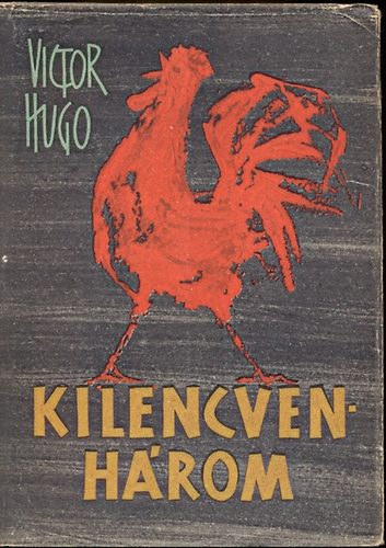 Szerz� Victor Hugo Ford�t� Aranyossi P�l - Kilencvenh�rom