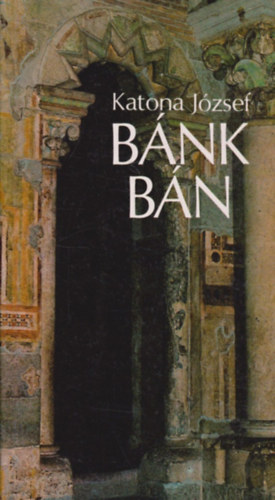Katona József - Bánk Bán