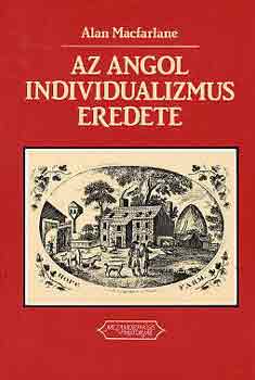 Alan Macfarlaine - Az angol individualizmus eredete