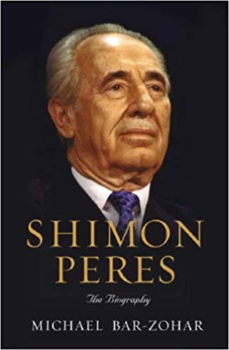Michael Bar-Zohar - Shimon Peres: The Biography