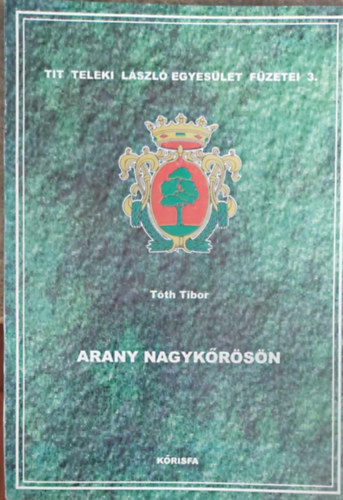 Tth Tibor - Arany Nagykrsn