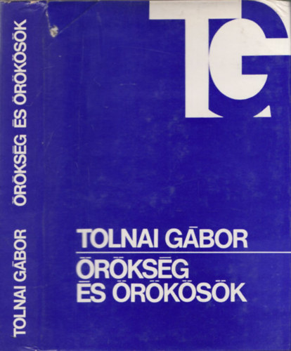 Tolnai G�bor  (szerk.) - �r�ks�g �s �r�k�s�k - Kazinczyt�l m�ig (dedik�lt)