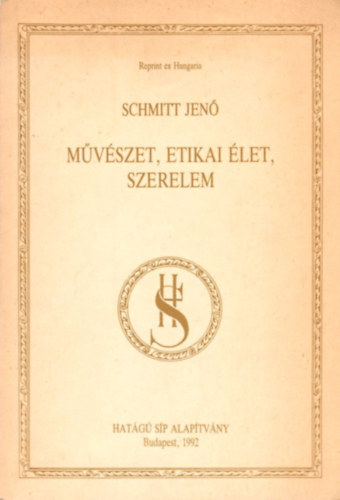 Schmitt Jen� - M�v�szet, etikai �let, szerelem