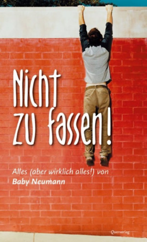 Baby Neumann - Nicht zu fassen! - Alles (aber wirklich alles!)