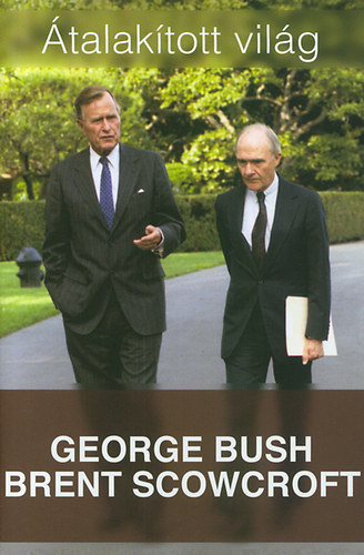 George H. W. Bush; Brent Scowcroft - talaktott vilg