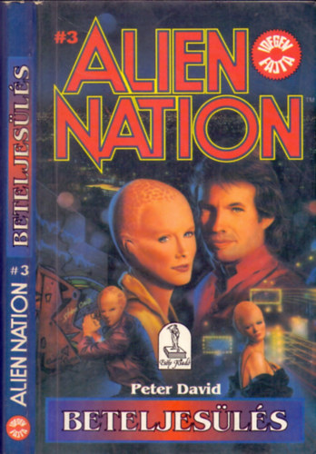 Peter David - Beteljesls (Alien Nation - Idegen Fajta)