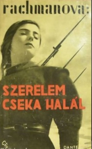 Alexandra Rachmanova - Szerelem, Cseka, halál (Egy orosz diáklány naplója 1.)