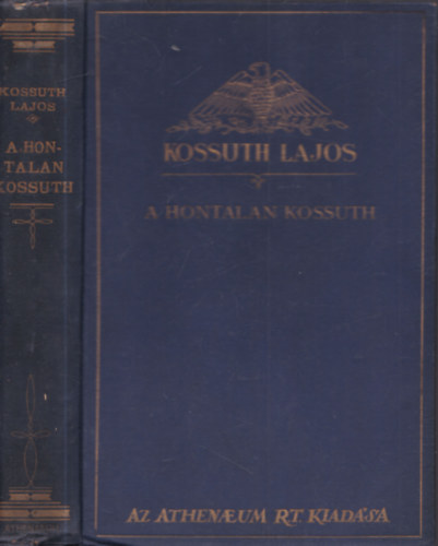Helfy Igncz - A hontalan Kossuth (Kossuth Lajos irataibl IV.)