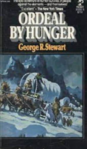 George R. Stewart - Ordeal by hunger (Megprbltats az hsgtl)ANGOL NYELVEN