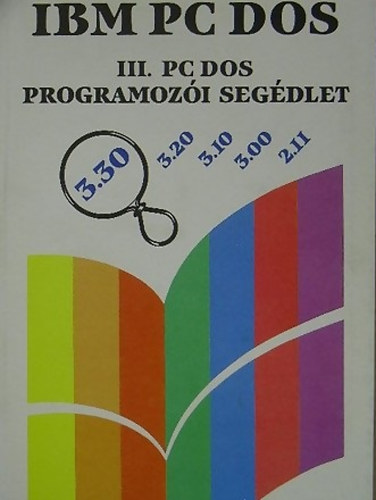 Úry László - IBM PC DOS III. PC DOS programozói segédlet